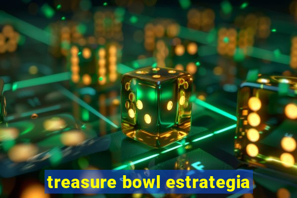 treasure bowl estrategia